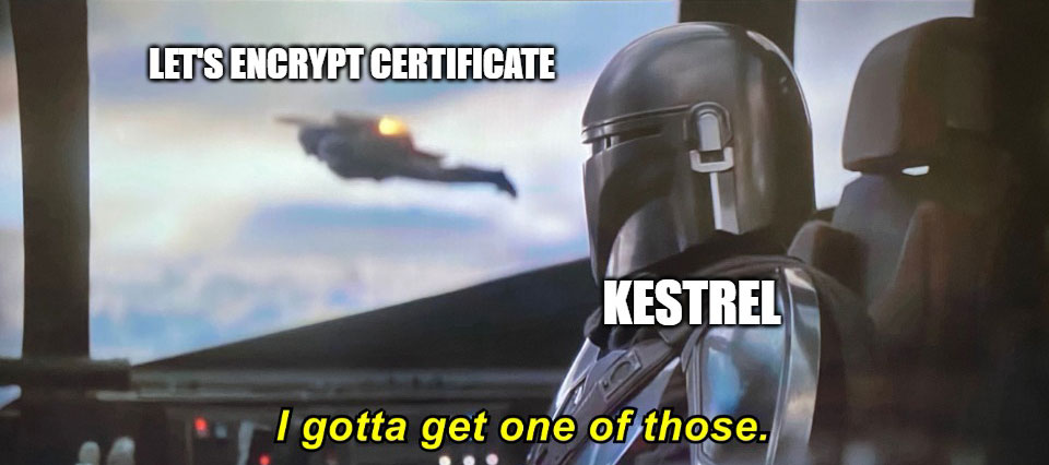 Kestrel Needs a Certificate